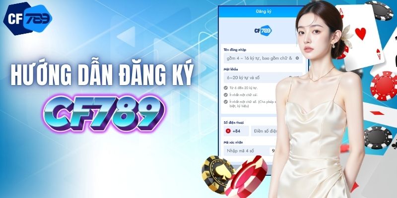 Cách đăng ký CF789 nhanh nhất