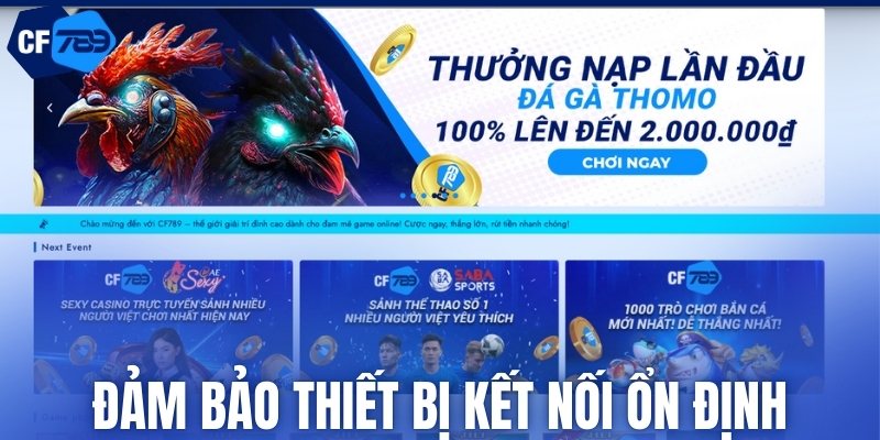 Đảm bảo thiết bị truy cập kết nối ổn định