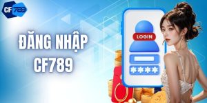 Đăng Nhập CF789 - Chạm Ngõ Sân Chơi Uy Tín Và An Toàn