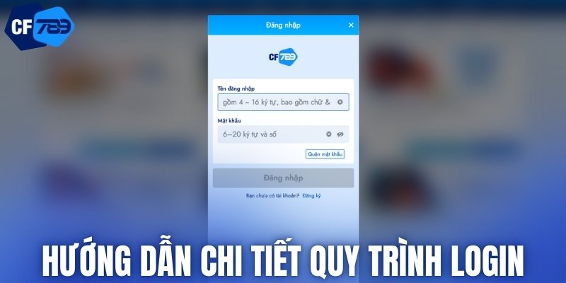 Hướng dẫn chi tiết quy trình login CF789