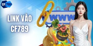 Link Vào CF789 (2026) - Chìa Khóa Dẫn Đến Kho Game Hấp Dẫn