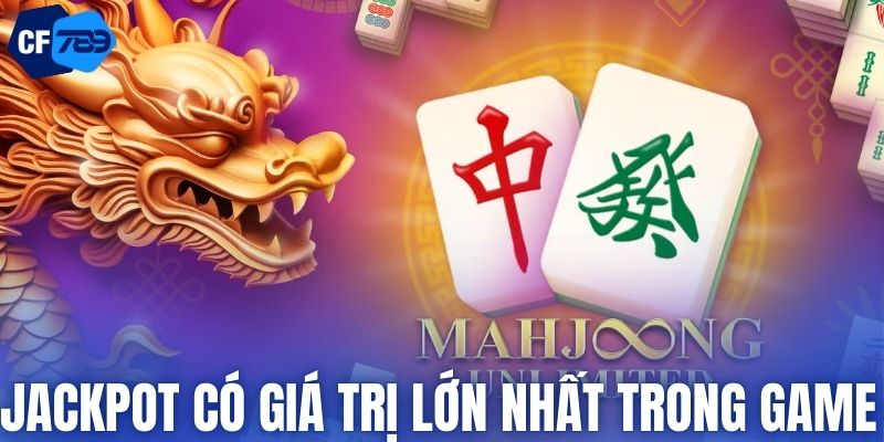 Phần thưởng Jackpot có giá trị lớn nhất trong game