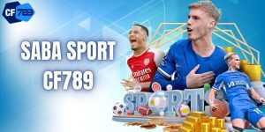 SABA Sport – Sảnh Cược Thể Thao Đỉnh Cao Tại Nhà Cái CF789