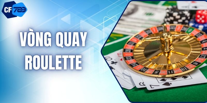 Vòng Quay Roulette| Cách Chơi Và Kinh Nghiệm Chiến Thắng 2026